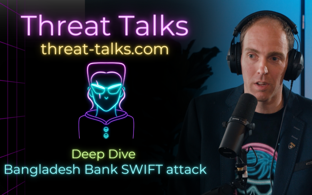 Deep Dive – Bangladesh Bank SWIFT attack