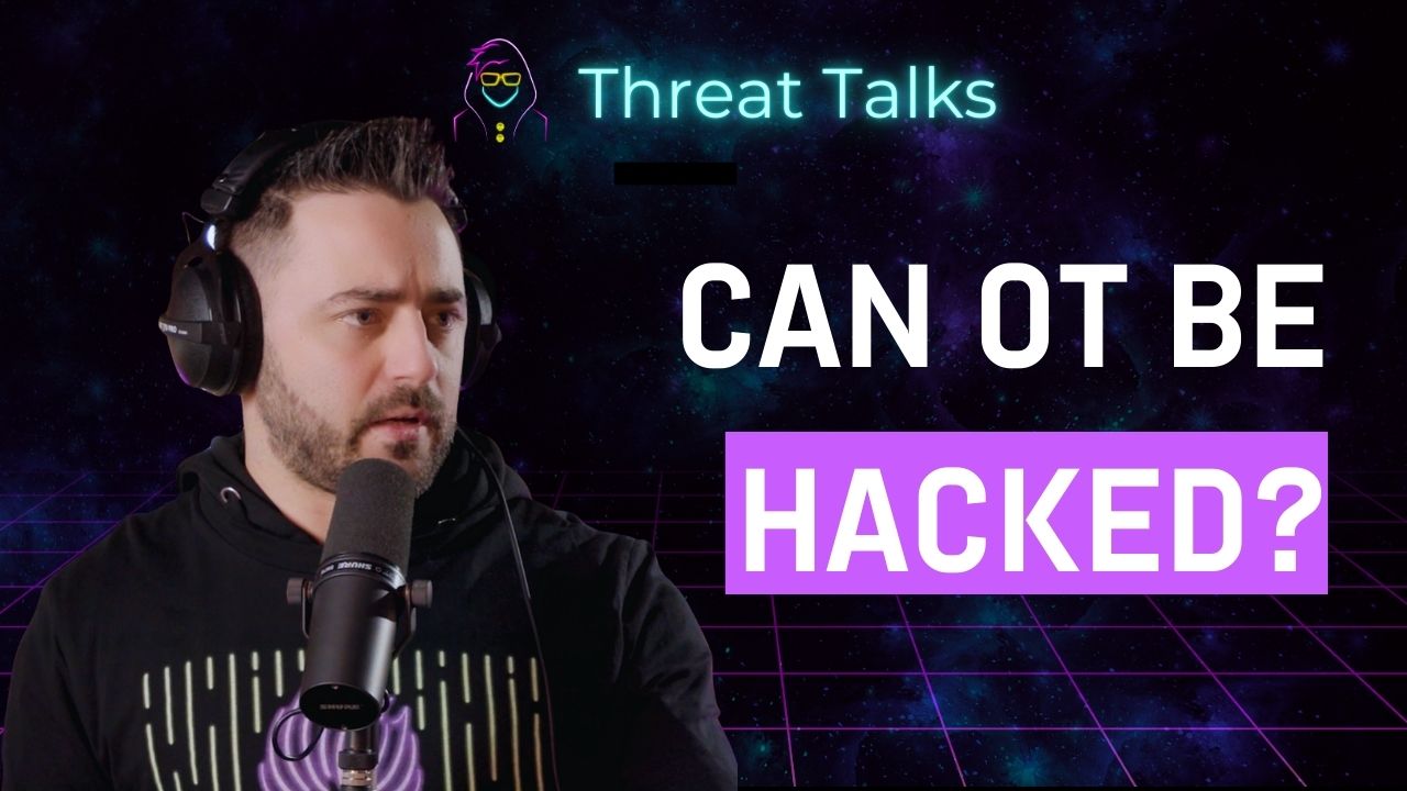 The OT Attack Cyber kill Chain - Threat Talks