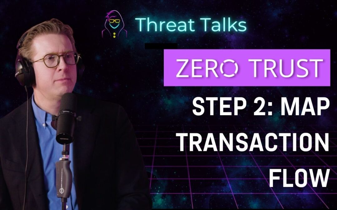 Zero Trust Step 2: Map the Transaction Flows