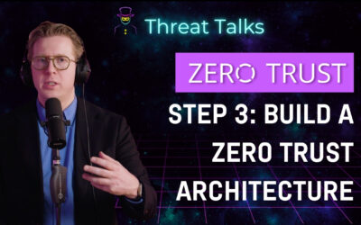 Zero Trust Step Three: Build a Zero Trust Architecture