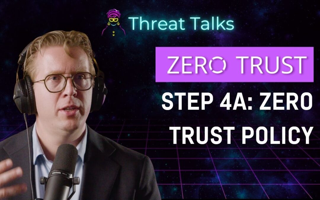 Mastering Step Four of Zero Trust: Policy Creation